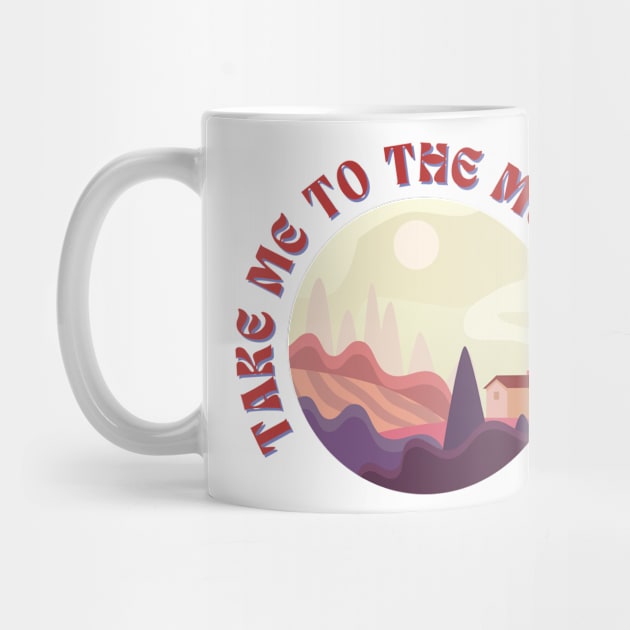 Take Me To The Mountains Funny Outdoor by Grun illustration 